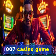 007 casino game